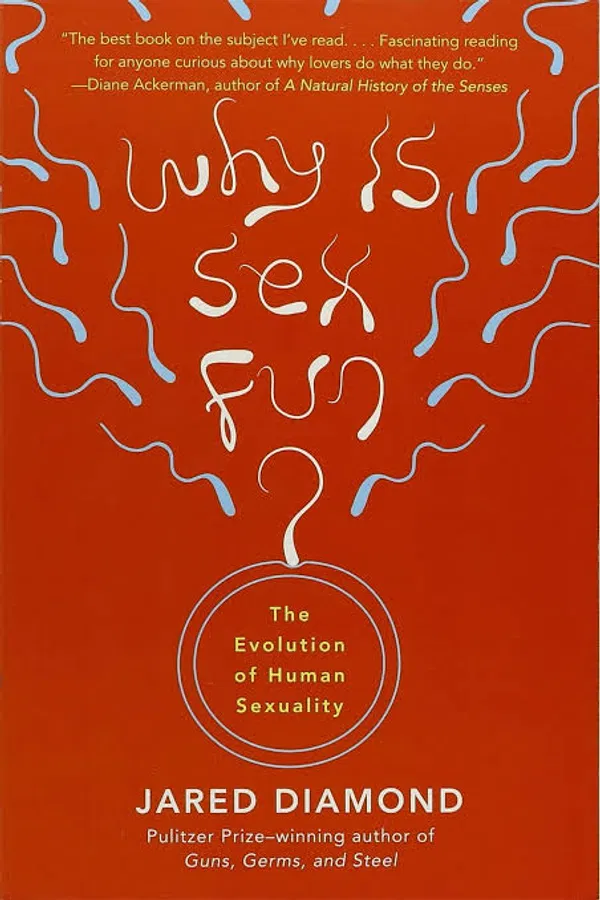 WHY IS SEX FUN?
