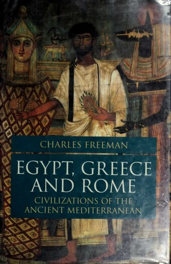 Egypt, Greece, and Rome: Civilizations of the Ancient Mediterranean