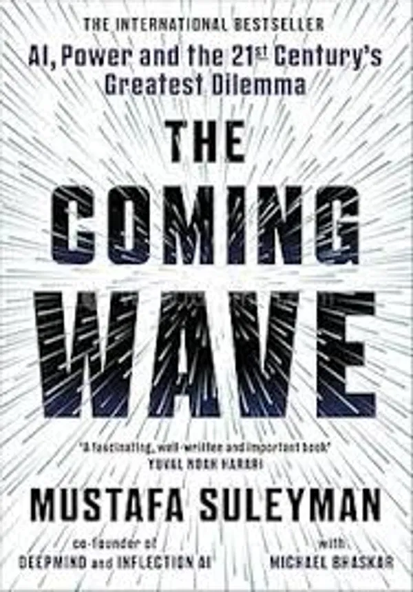 The Coming Wave by Michael Bhaskar and Mustafa Suleyman