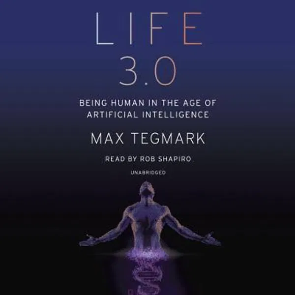 Life 3.0 by Max Tegmark