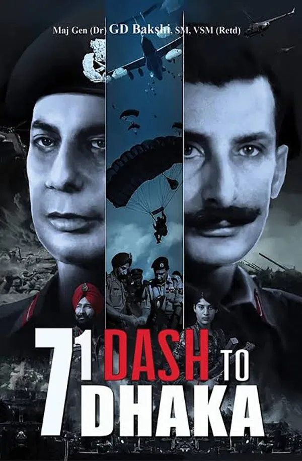 71 Dash to Dhaka by G. D. Bakshi