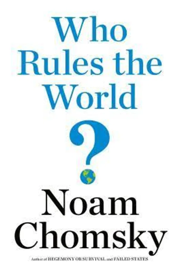 Who rules the World by Noam Chomsky