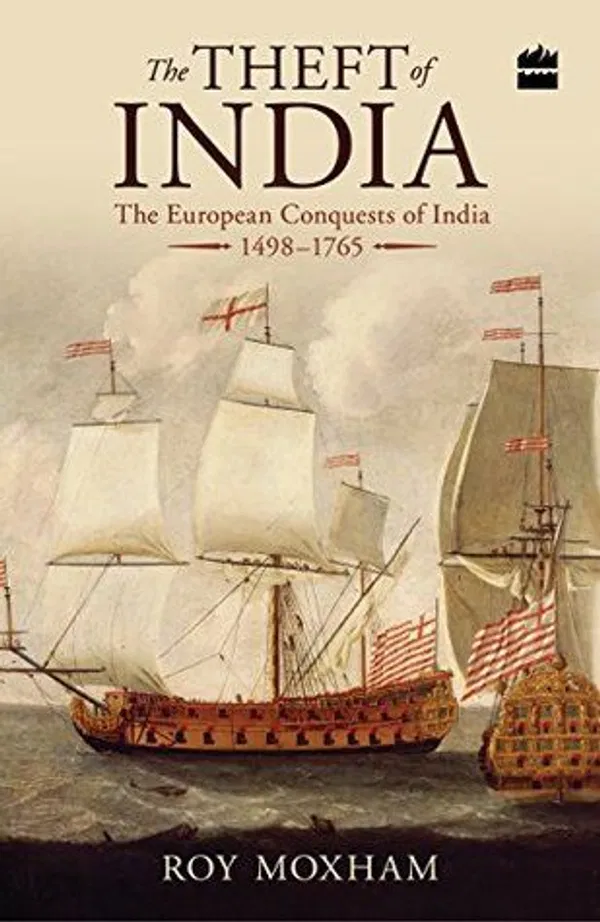 The Theft of India by by Roy Moxham