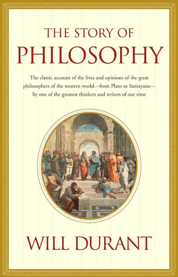 The Story Of Philosophy by Will Durant