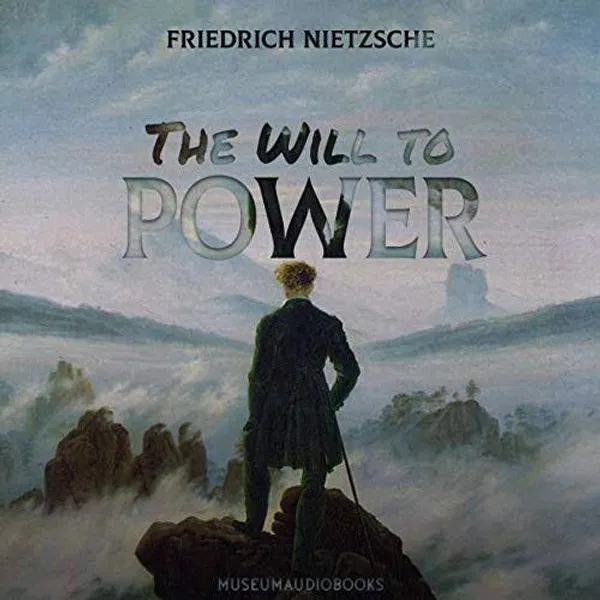 The Will to Power by Friedrich Nietzsche
