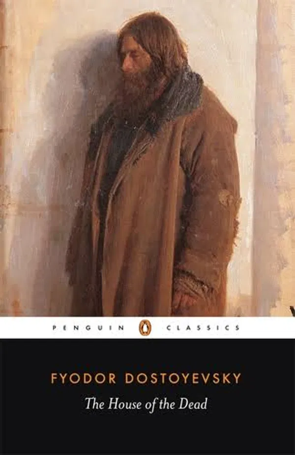 The house of the Dead by Fyodor Dostoevsky
