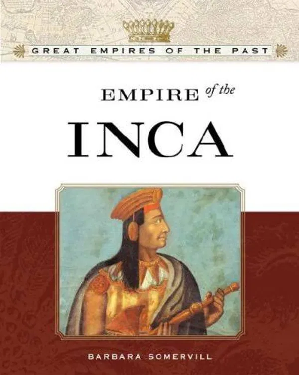 Empire of the Incas Book by Barbara A. Somervill