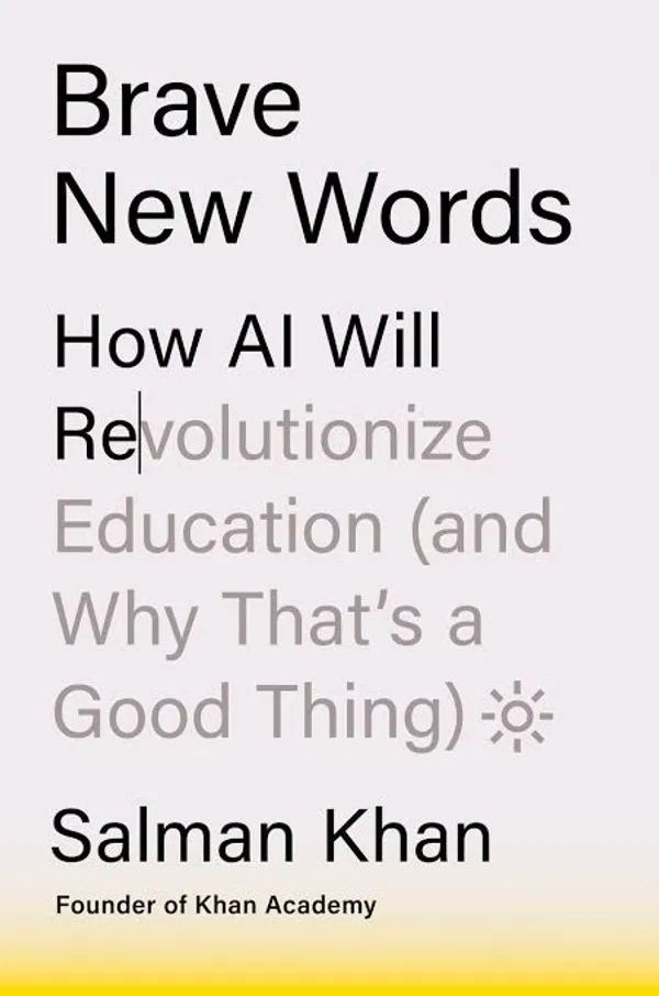 Brave New Words: How AI Will Revolutionize Education by Salman Khan