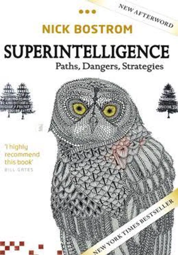 Superintelligence: Paths, Dangers, Strategies by Nick Bostrom