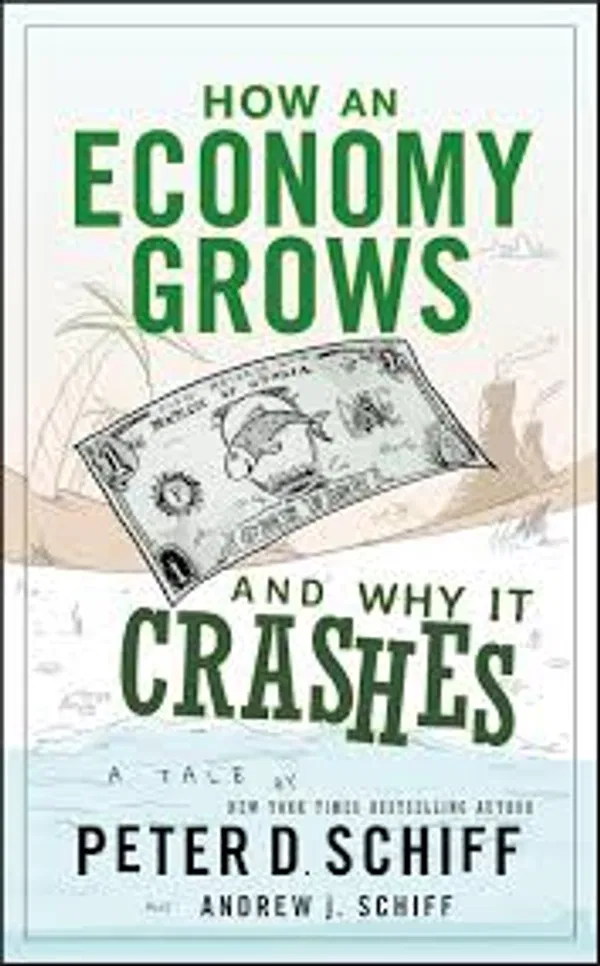 How an Economy Grows and Why It Crashes