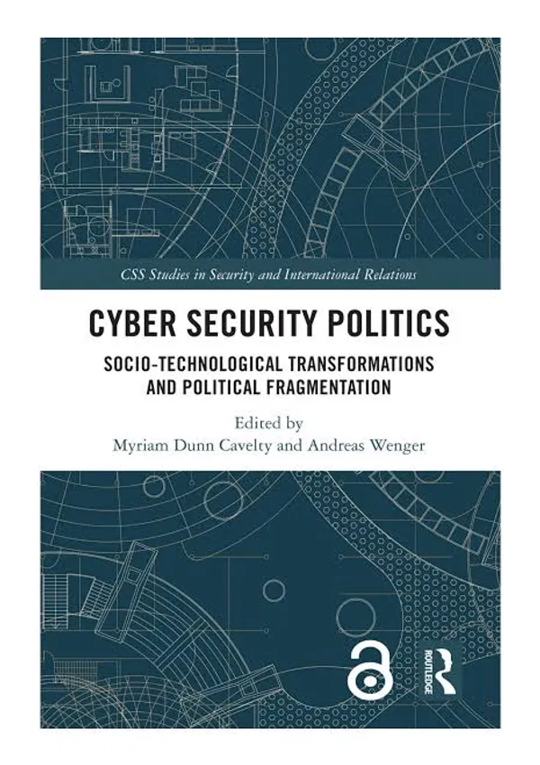 The Politics of Cyber-Security by Myriam Dunn Cavelty