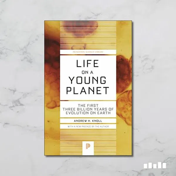 Life on a Young Planet: The First Three Billion Years of Evolution on Earth