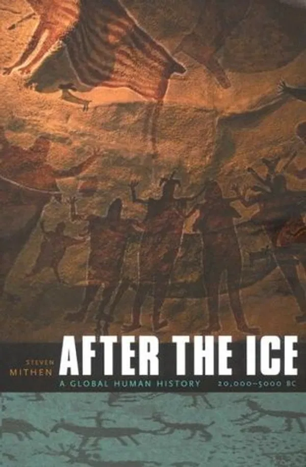 After the Ice- A Global Human History 20,000-5000 BC