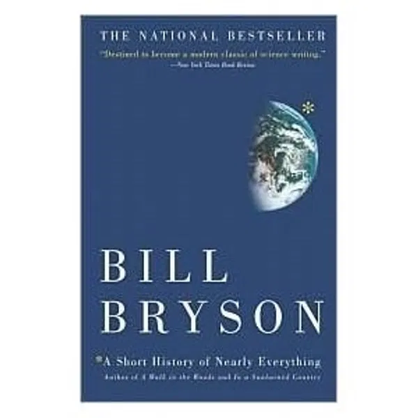 A Short History of Nearly Everything by Bill Bryson