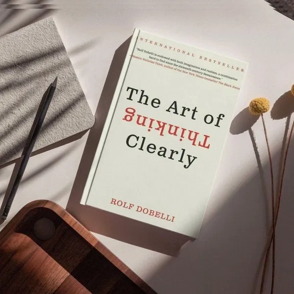 The Art of Thinking Clearly by Rolf Dobelli