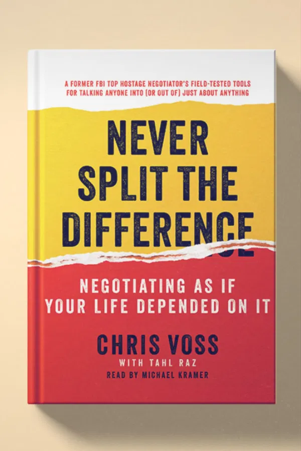 NEVER SPLIT THE DIFFERENCE by CHRIS VOSS