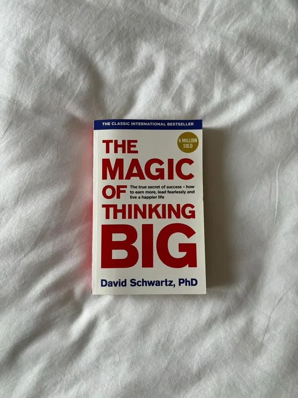 The Magic of Thinking Big by David J. Schwartz