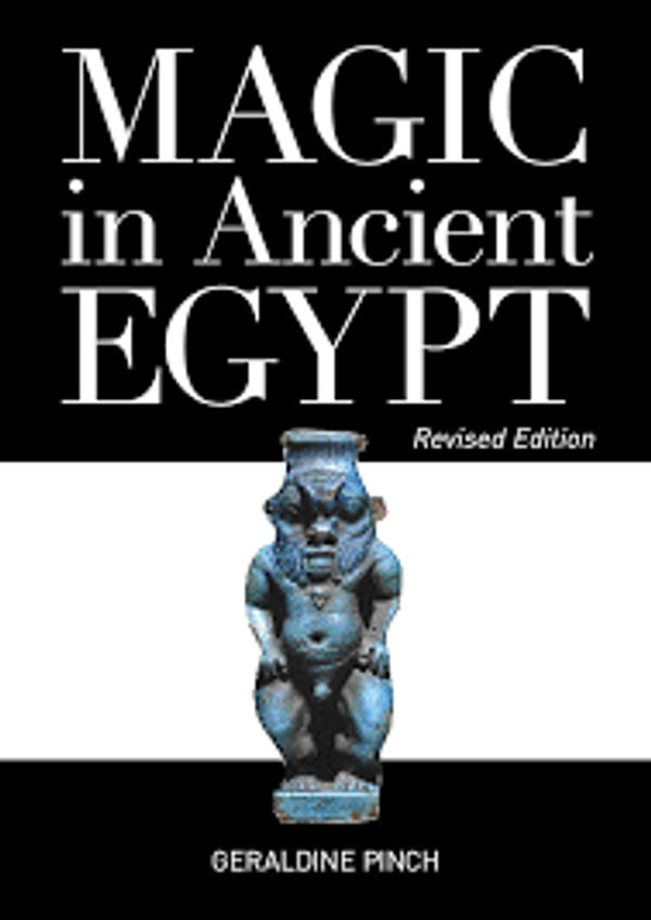 Magic in Ancient Egypt by Geraldine Pinch (Revised edition)