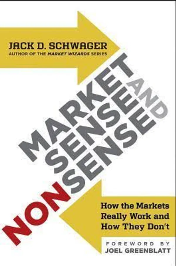 Market Sense and Nonsense: How the Markets Really Work (and How They Don’t)