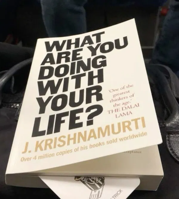 What Are You Doing With Your Life? by Jiddu Krishnamurti