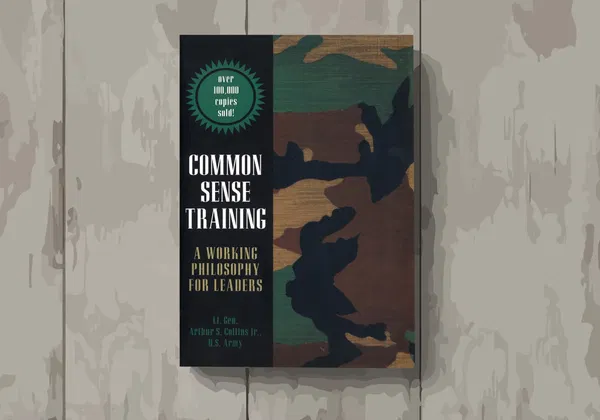 Common Sense Training by Lt. Gen. Arthur S. Collins, Jr.