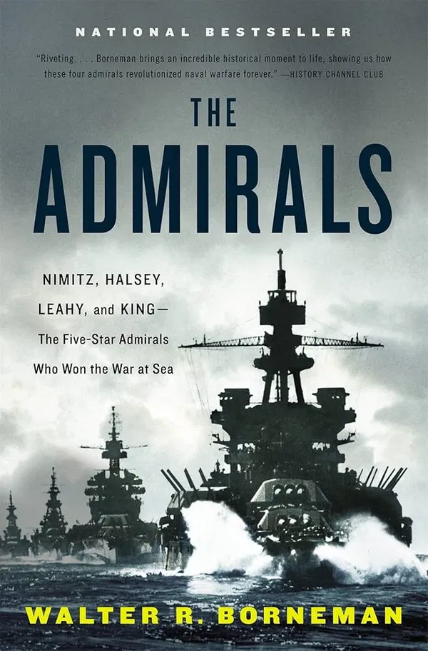 The Admirals by Walter R. Borneman.