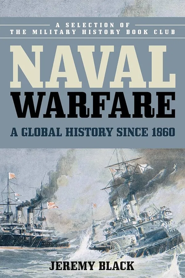 Naval Warfare by Jeremy Black.