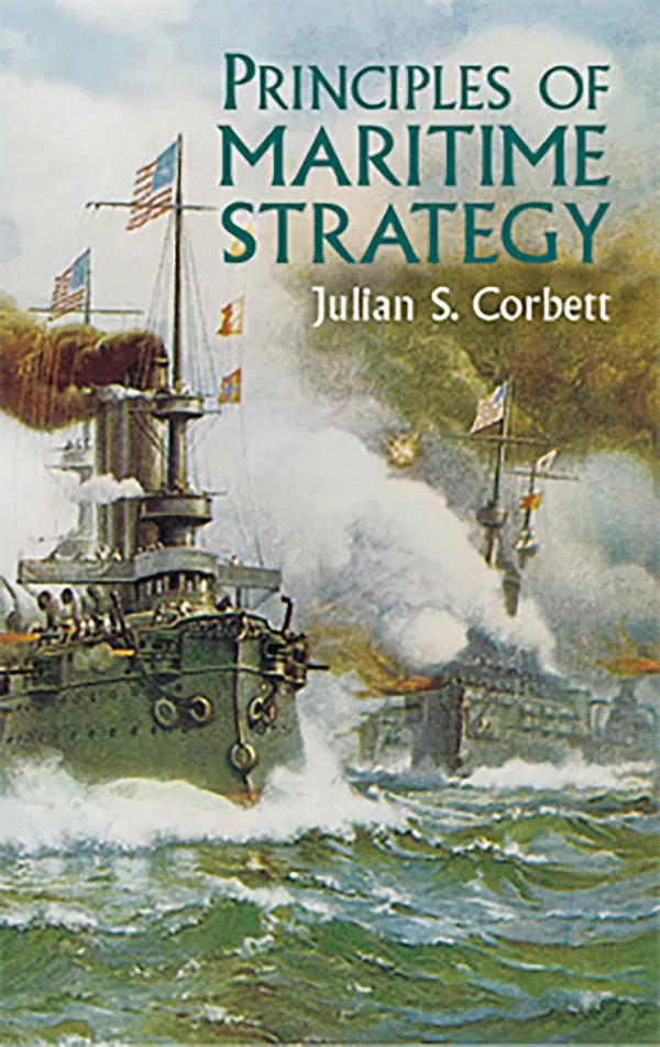 Principles of Maritime Strategy by Julian S. Corbett.