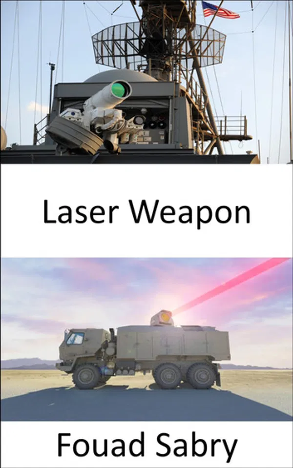 Laser Weapon  by Fouad Sabry