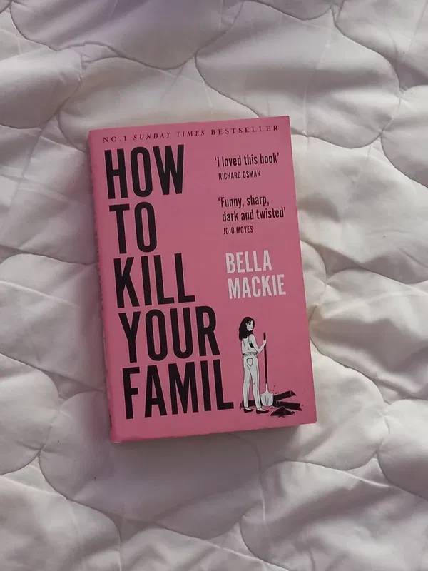 How to Kill Your Family Book by Bella Mackie