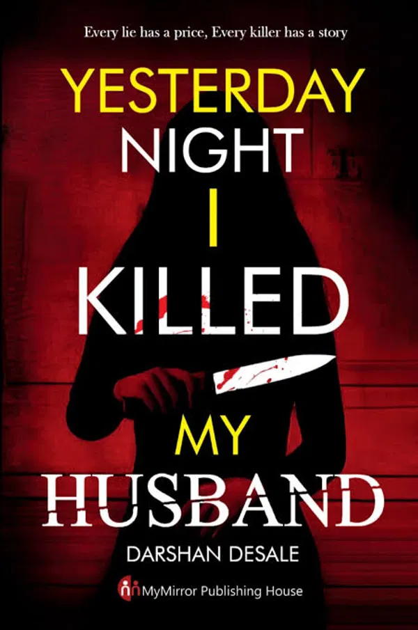 Yesterday Night I Killed MY HUSBAND Novel by Darshan Desale