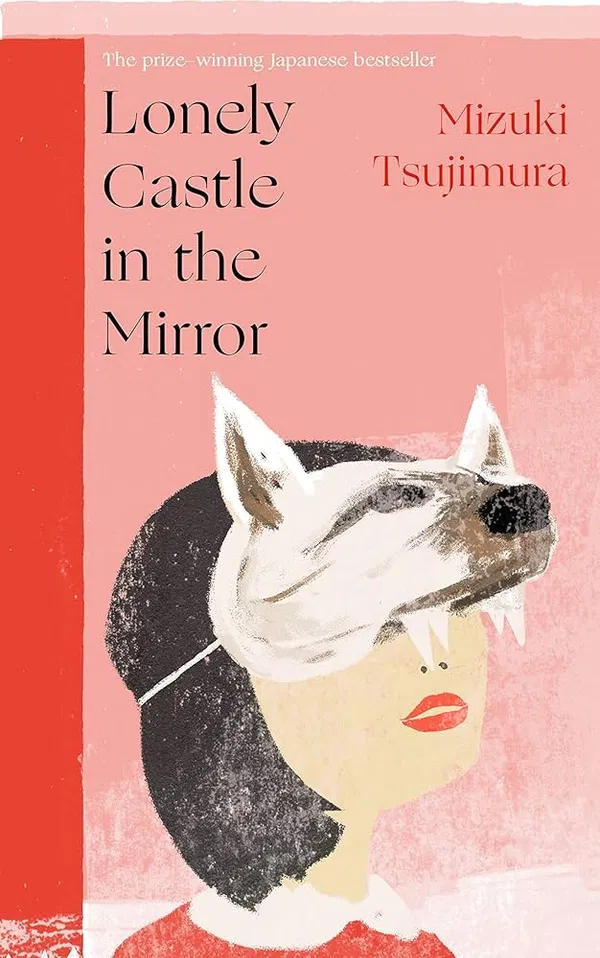 Lonely Castle in the Mirror by Mizuki Tsujimura