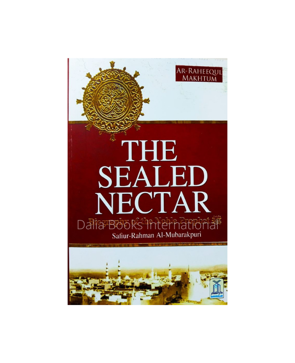 The Sealed Nectar – Safiur-Rahman al-Mubarakpuri