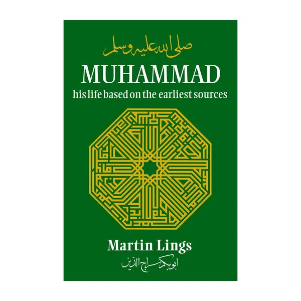 Muhammad: His Life Based on the Earliest Sources β Martin Lings