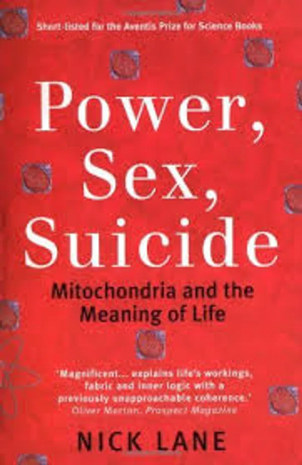 Power, Sex, Suicide: Mitochondria and the Meaning of Life