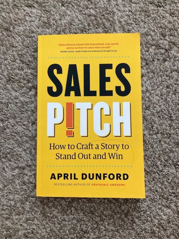 Sales Pitch: How to Craft a Story to Stand Out and Win by April Leon Zurawic