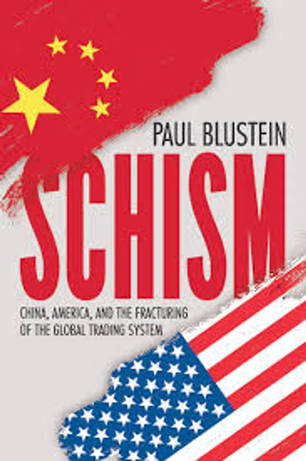 Schism: China, America, and the Fracturing of the Global Trading System