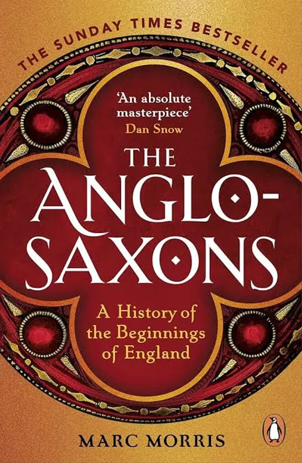 The Anglo-Saxons β A History of the Beginnings of England