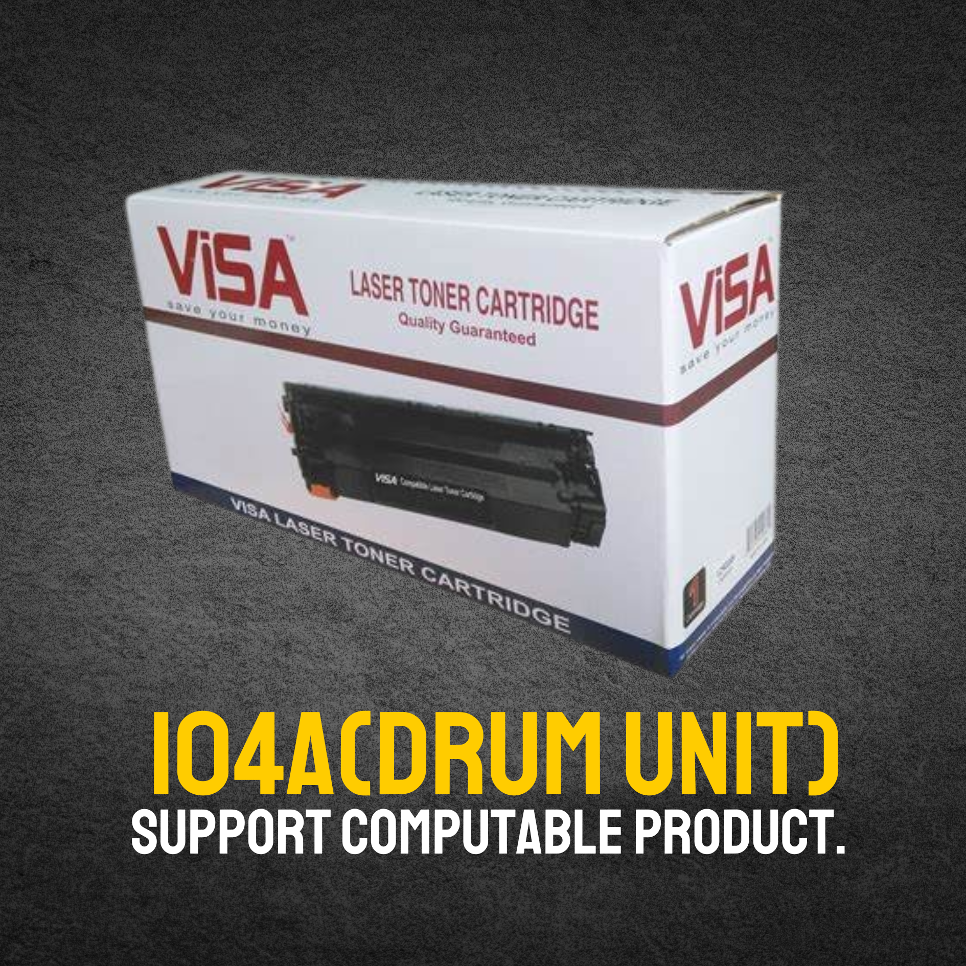 104A (Imaging Drum Unit) Chinese # VISA BRAND