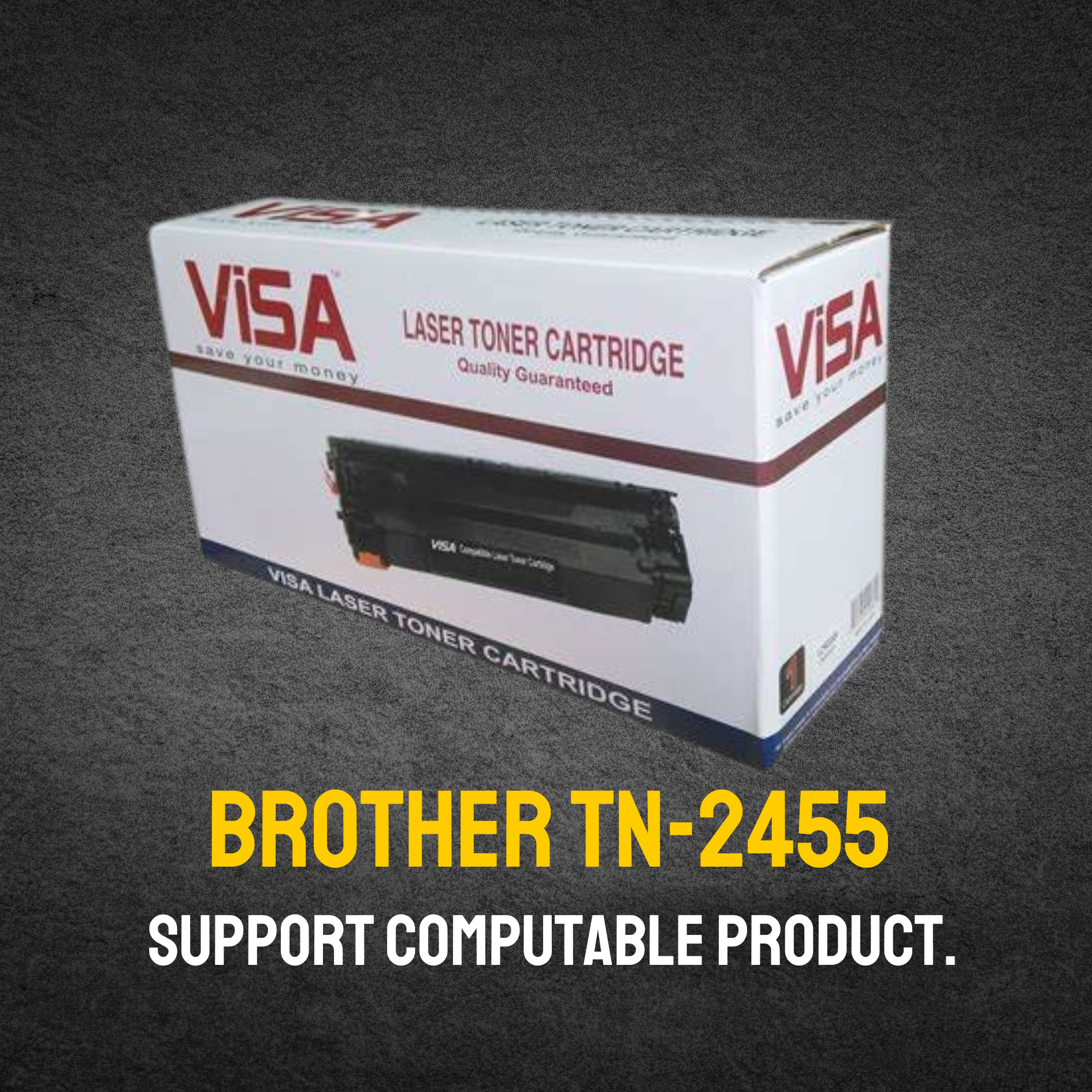 Brother TN-2455 Chinese Toner Cartridge # VISA BRAND