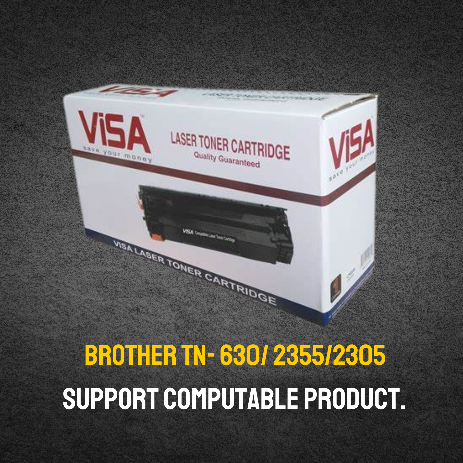 Brother TN- 630/ 2355/2305 Chinese Toner Cartridge # VISA BRAND