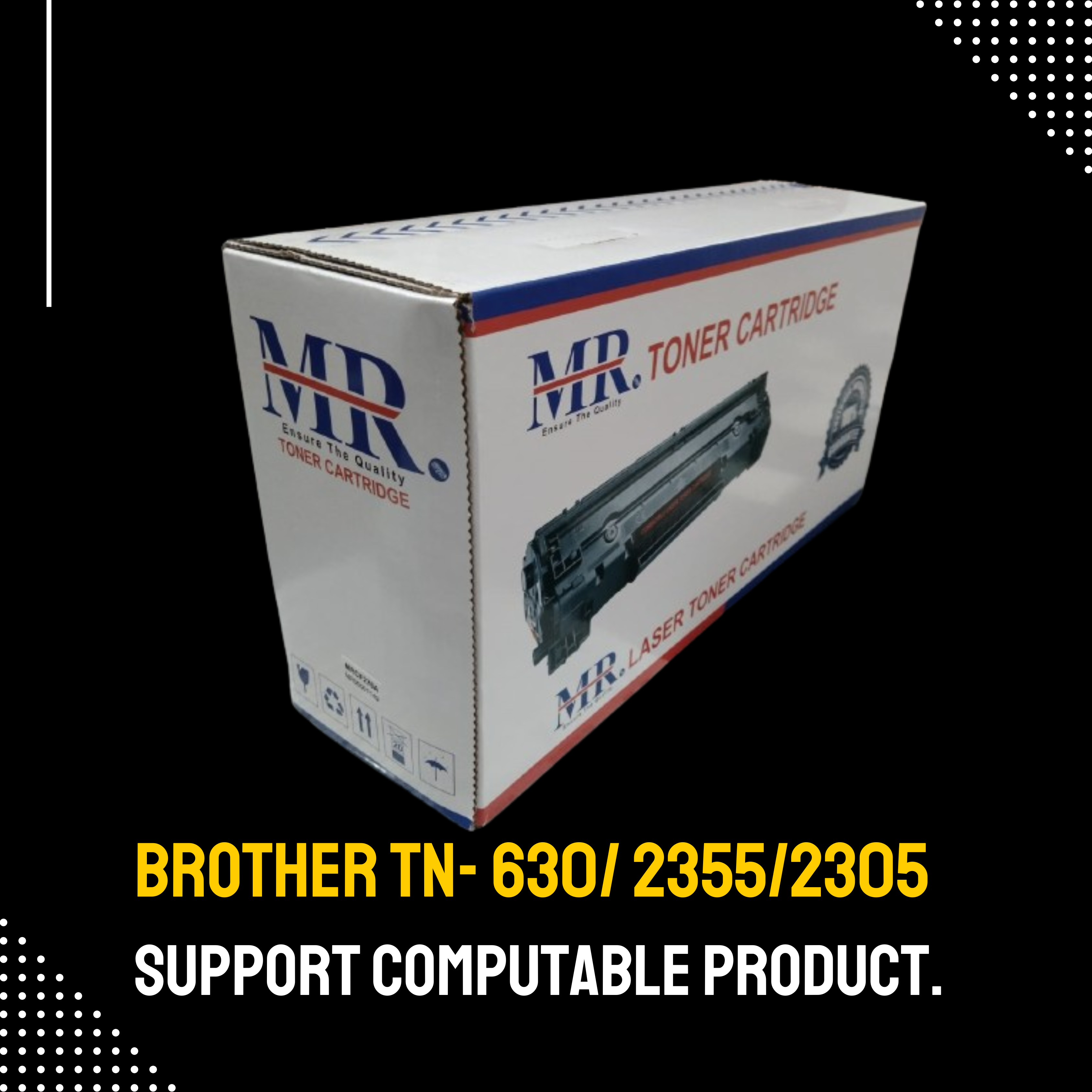 Brother TN- 630/ 2355/2305 Chinese Toner Cartridge # MR BRAND