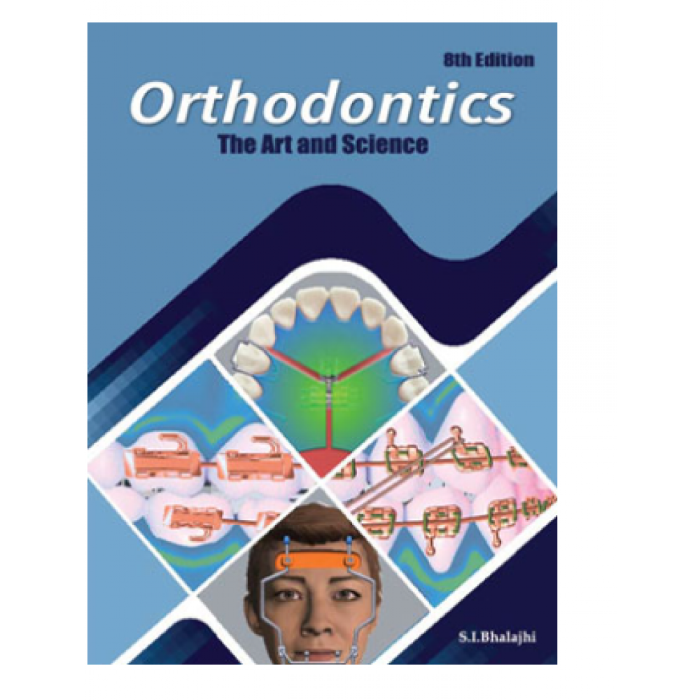 Orthodontics The Art And Science by S.I. Bhalajhi